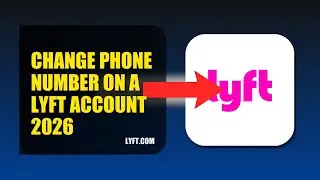 How To Change Phone Number On A Lyft Account 2026 (QUICK FIX)