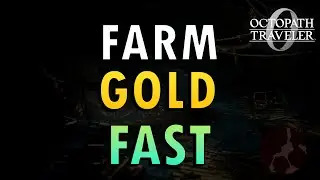 Octopath 0 &ndash; Fast Gold Farming Guide (+ Commentary)