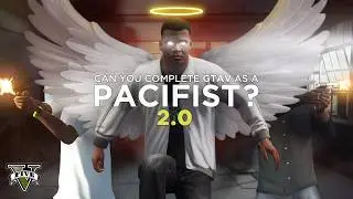 Do You REALLY Need To Kill People To Beat GTA 5? (Pacifist% 2.0 - Part 4)