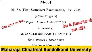 Msc 1st Sem Advanced Organic Chemistry Paper 2025 maharaja Chhatrsal Bundelkand University 