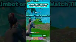 Aimbot or Luck?!  Watch Till the End! | #Aimbot #InsaneShot #fortniteclips