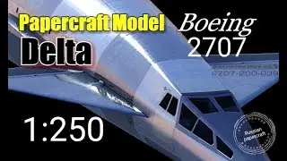 Russian Papercraft #7 &ndash; Boeing 2707 (American SST) Delta Airlines