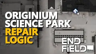 Originium Science Park Repair Logic Arknights Endfield