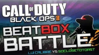 BO2 | BeatBox Battle! (ft.Lui Calibre vs SoCloseToToast)