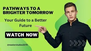 Pathways to a Brighter Tomorrow: Your Guide to a Better Future