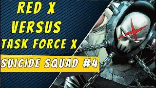 Red X Vs Task Force X | Suicide Squad #4