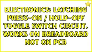 Electronics: Latching Press-on / hold-off toggle switch circuit. Works on breadboard not on PCB