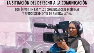 The Right to Communication: Supporting Indigenous and Afro-Descendant Communities in Latin America