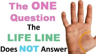 The ONE Question you LIFE LINE does NOT answer. What your Life Line Says About You?