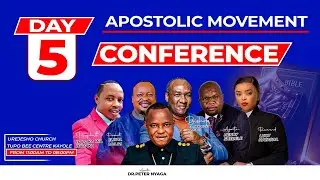 APOSTOLIC MOVEMENT CONFERENCE DAY 5 BY PROPHET ELISHA MULIRI