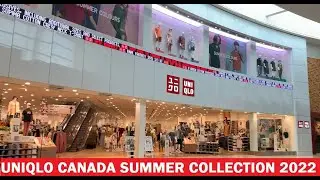 UNIQLO CANADA | SUMMER COLLECTION 2022 | JAPANESE BRAND IN CANADA