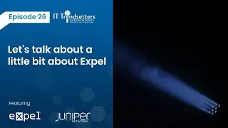 Let's talk about a little bit about Expel