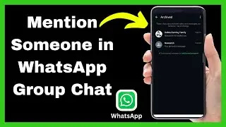 How to Mention Someone in WhatsApp Group Chat - Quick Tutorial