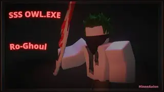 [Ro Ghoul] SSS Owl.EXE (2022)