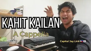 Kahit Kailan (A Cappella Cover) &mdash; Chill Room Session | capitaljaylink