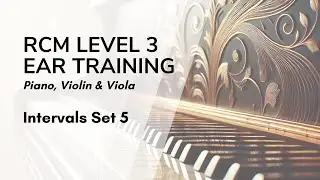 RCM Level 3 Ear Training Interval Practice Test Set 5 | Piano, Violin & Viola Exam Prep