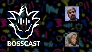 BOSSCAST #01: El fin de la generación