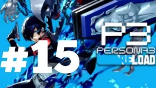 Persona 3 Reload Part 15