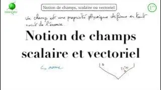 Destination pr&eacute;pa : 1&egrave;re : vid&eacute;o 2 : notion de champs scalaire et vectoriel