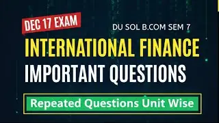 International Finance Exam 2025 | DU SOL Sem 7 | Most Repeated Questions