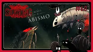 SILKSONG #60 - EL ACTO 3 VA A MOLAR 😍