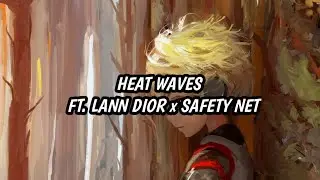 Glass Animals - Heat Waves X ft. Iann Dior X safety net