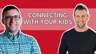 How Dads Can Connect with their Kids with Larry Hagner