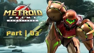 Metroid Prime Remastered | Part 03