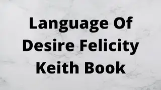 Language Of Desire Felicity Keith Book