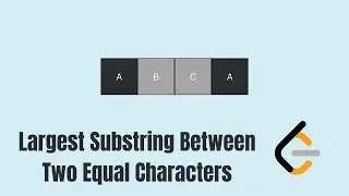 1624 || Largest Substring Between Two Equal Characters || Leetcode Easy