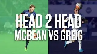 Head2Head: Jack McBean vs Kyle Greig