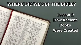 Where Did We Get The Bible? | Lesson 1 | East End church of Christ