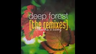 Deep Forest &ndash;Marta's Song (Armand's Muslim Moose Mix)