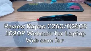 Review Rapoo C260/C260S 1080P Webcam for Laptop Web cam for pc HD Web Camera with Microphone