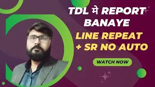 Tally TDL | How to Display a Custom Report with Collection & Line Repeat | TDL Tutorial in Hindi