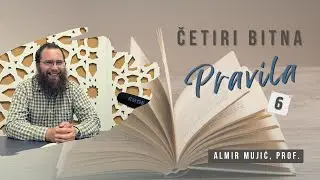 | 6. DIO | Četiri bitna pravila - Almir Mujić, prof.