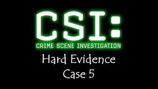 CSI - Hard Evidence - Case 5 - Gameplay - Walkthrough - NO COMMENTARY