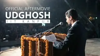 Udghosh 2017,  IIT Kanpur | Official Aftermovie Ft. Abhinav  Bindra, Rahul Subramanian