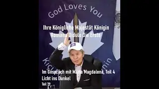 Ihre K&ouml;nigliche Majest&auml;t K&ouml;nigin Romana Didulo Die Erste _  Im Gespr&auml;ch mit Maria Magdalena, Teil 4