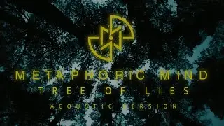 Metaphoric Mind - Tree of Lies - Acoustic Version (Official Video)