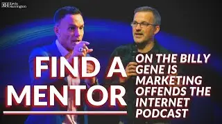 How to Find the Perfect Mentor (Billy Gene is Marketing)