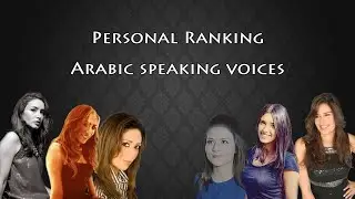 Personal Ranking: Arabic Non/Disney Speaking Voices