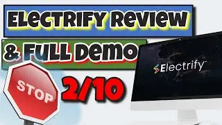 🛑 Electrify Review & Full Demo 🛑 - 2/10 For The Product - Watch My Honest Review Of Electrify