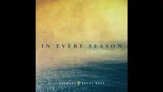In Every Season -  Michael & Becci Ball