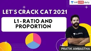 Unacademy CAT | Let's Crack CAT 2021 | L1 Ratio and Proportion | Pratik Ambastha