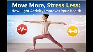 Move More, Stress Less: How Light Activity Improves Your Health