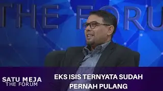 Eks ISIS Ternyata Sudah Pernah Pulang - SATU MEJA THE FORUM (Bag2)