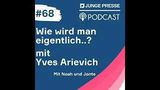 Wie wird man eigentlich...? Mit Yves Arievich
