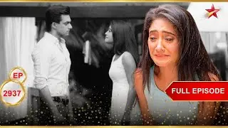 Naira सदमे में है! | Full Ep. 2937 | Yeh Rishta Kya Kehlata Hai