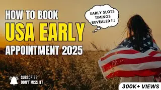 Best Time to Book Early Appointment for USA 2025 | Secure Your Slot Before It&rsquo;s Gone! #usainterview